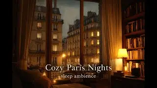 Cozy Paris Nights ☔️ Rain on the Window, Sleep Ambience