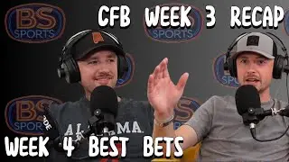 CFB Week 3 Recap & Week 4 Best Bets | BS Sports Talk