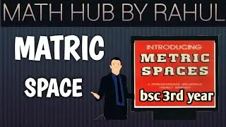 matric space || limit point || derived set || close set || closure set || bsc math || theorems ch.2