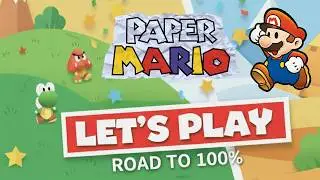 I Have 168 Hours to 100% the Entire Paper Mario Series - Ep 01