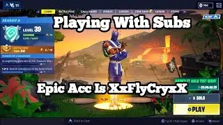 Fortnite - Playing WIth Subs (Session 8)