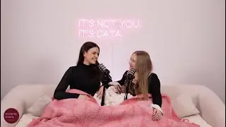 Podcast Launch: IT'S NOT YOU, IT'S DATA.🎙️💗