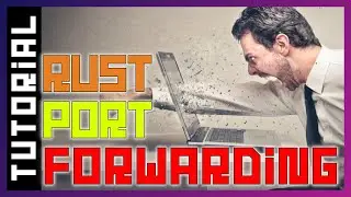 💜 How To Port Forward Your Locally Hosted Rust Server | &reg;️ Rust Admin Academy Tutorial 2021 💜