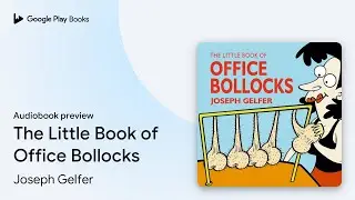 The Little Book of Office Bollocks by Joseph Gelfer &middot; Audiobook preview