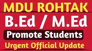 MDU B.Ed / M.Ed Urgent Notice # B.Ed छात्रों के लिए जरुरी सुचना ऑफिसियल अपडेट # realtime ashok #