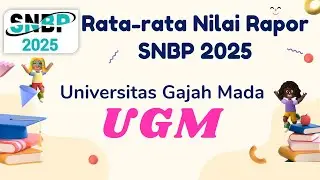 RATA-RATA NILAI RAPOR MASUK UGM SNBP 2025 || UNIVERSITAS GAJAH MADA