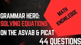 ASVAB/PiCAT Math Knowledge Practice Test Questions: Solving Equations #acetheasvab with #grammarhero