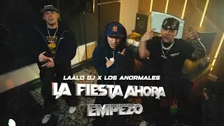 LA FIESTA AHORA EMPEZO - Los Anormales x LAALODJ,