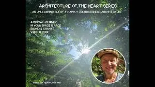 Architecture of the Heart. Preview of Unlearning Series. #ConsciouessArchitecture #beyond #access