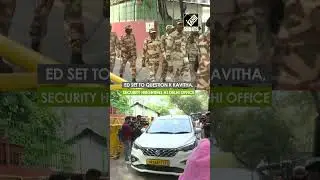 ED set to question K Kavitha, security heightens at Delhi office