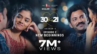 30 Weds 21 Season 2 | Episode 2: New Beginnings | Girl Formula | Chai Bisket