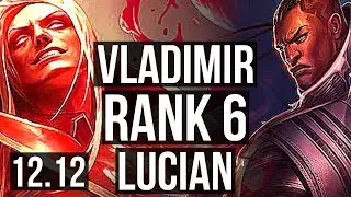 VLADIMIR vs LUCIAN (MID) | 7/0/3, Rank 6, Godlike | EUW Challenger | 12.12