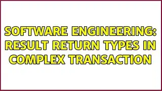 Software Engineering: Result return types in complex transaction
