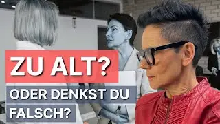 Mit 50 noch mal neu anfangen? Du denkst in die falsche Richtung!