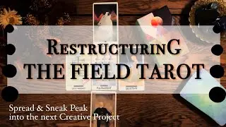 Restructuring THE FIELD TAROT & Other Tarot Creative Adventures