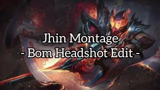Jhin Montage - Bom Headshot Edit -