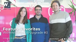 Feature Favourites: WorkWithPlus 15 Upgrade #3
