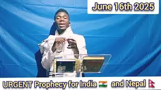 URGENT PROPHECY FOR INDIA 🇮🇳  AND NEPAL 🇳🇵  || 16TH JUNE 2025 || PEREZ NDI