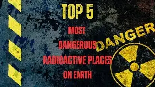 Top 5 most radioactive places on earth | #World #planet #earth #viralvideo #radioactive #top #top5