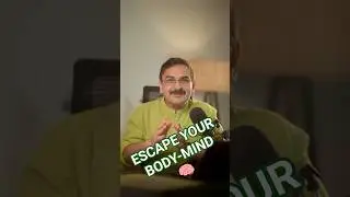 How to Go Out of Body & Mind? Defeat Pain & Suffering 😇