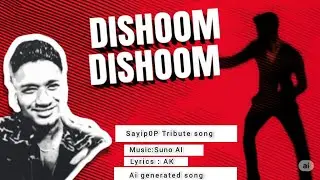 DISHOOM DISHOOM 🔥 | Sayip0P Tribute Song | AI-Generated Song | Lyrical Video | aiMusix
