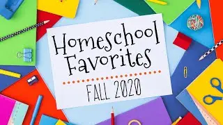 Homeschool Favorites: Fall 2020