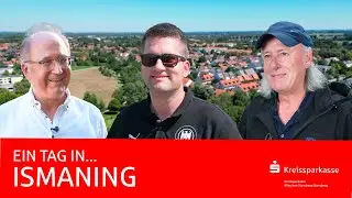 Ein Tag in... Ismaning