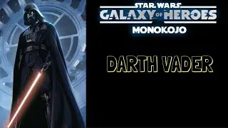 GALAXY OF HEROES - DARTH VADER GUIDE