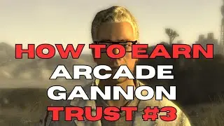 Gain Arcade Gannon Approval Nr.3 - How to Earn His Trust in Fallout New Vegas