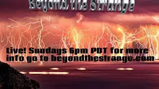 BEYOND THE STRANGE! LIVE! Ep.#13 Para-Investigator PAUL DALE ROBERTS -Sunday Nov.1st 6pmPT. Belie...