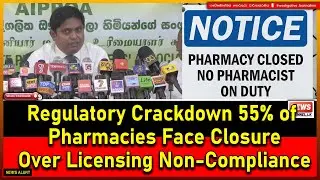 Regulatory Crackdown: 55% of Pharmacies Face Closure Over Licensing Non-Compliance - NewsChannellk