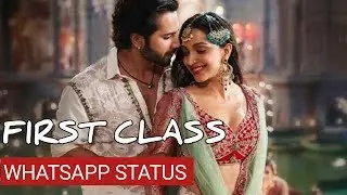 Kalank - First Class Whatsapp status | First Class lyrics song | First Class whatsapp status |