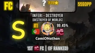 7.73⭐ ComiONathan 🇵🇹 inferi - Destroyer [Destroyer Of Worlds] +HR 99,45% 559dpp FC