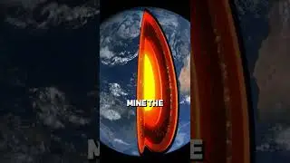 Почему мы не можем добывать полезные ископаемые из ядра Земли