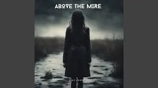 Above the Mire