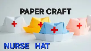 HOW TO MAKE PAPER CRAFT NURSE HAT//PAPER KA HAT KAISE BANAYE//NURSE CAP//HAT//CAP//EASY ORIGAMI CAP