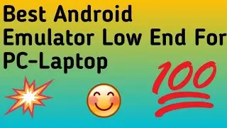 Best Android Emulator For Low-End PC or Laptop | Only 512 MB RAM Without Graphics Card |100% run
