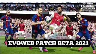 PES 2021 PC - EVOWEB PATCH BETA 2021 !