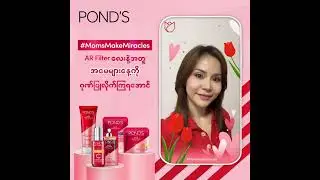 Digital Content: POND'S Age Miracle Mother's Day Campaign - AR Filter Announcement