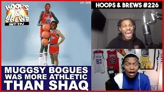 Hoops & Brews Ep. 226: Muggsy Bogues Was More Athletic Than Shaq (feat. Glasses Malone)