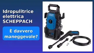 RECENSIONE (2025) : Idropulitrice elettrica SCHEPPACH HC1400. DETTAGLI ESSENZIALI