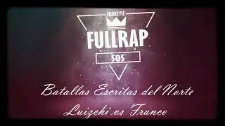 Franco vs luizchi batallas escritas del norte full rap 505