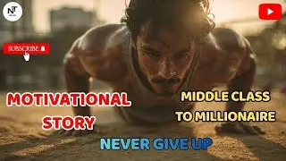 Middle Class to Millionaire - Motivational Story | Never Give Up #frompoortorich #motivationalstory