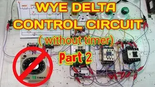 WYE DELTA CONTROL Without Timer Part 2  (Tagalog) Basic Motor Control Tutorial