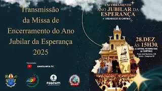 Santa Missa – Encerramento do Ano Jubilar da Esperança | 28/12, às 15h30 | Catedral de Campinas
