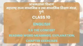 Class 10 | English - 3.6 The Concert : reading, word meanings,    explanation, chap exercises