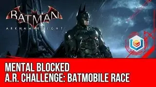 Batman Arkham Knight AR Challenge Batmobile Race - Mental Blocked Walkthrough 3 Stars
