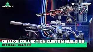 Delta Force | Deluxe Collection Official Trailer - Custom Build S2