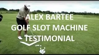 Alex Bartee: Golf Slot Machine Testimonial