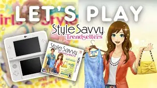 Let&rsquo;s Play Style Savvy: Trendsetters 👗🎮✨